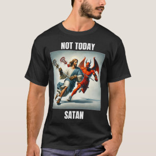 Jesus Vs Satan Playing Lacrosse - Not Today Satan T-Shirt
