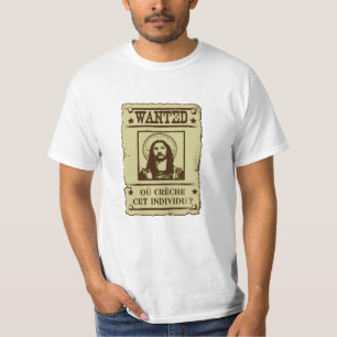 Jesus Wanted Christ T-Shirt