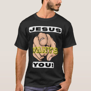 Jesus Wants You Christian Evangelism T-Shirt