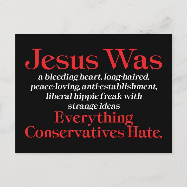 Jesus Was A Bleeding Heart Liberal - Anti GOP Postcard (Front)
