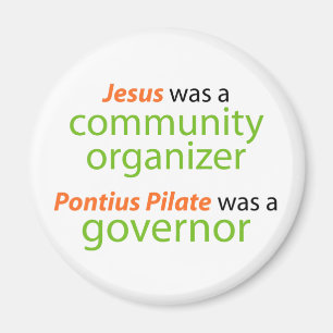 Jesus was a community organiser. magnet