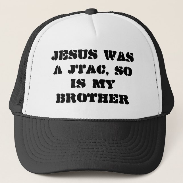 Jesus was a JTAC, so is my brother Trucker Hat (Front)