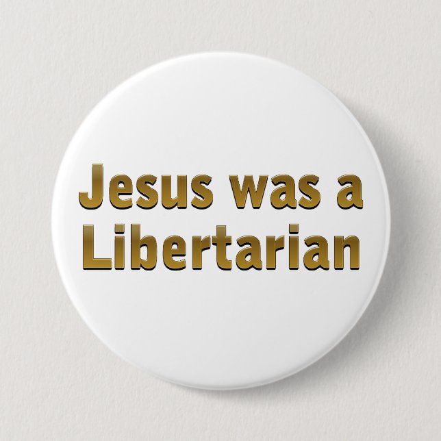 Jesus was a Libertarian 7.5 Cm Round Badge (Front)