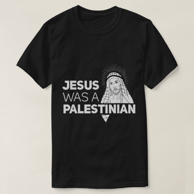 Jesus Was A Palestinian Jesus in Palestinian Keffi T-Shirt (Design Front)
