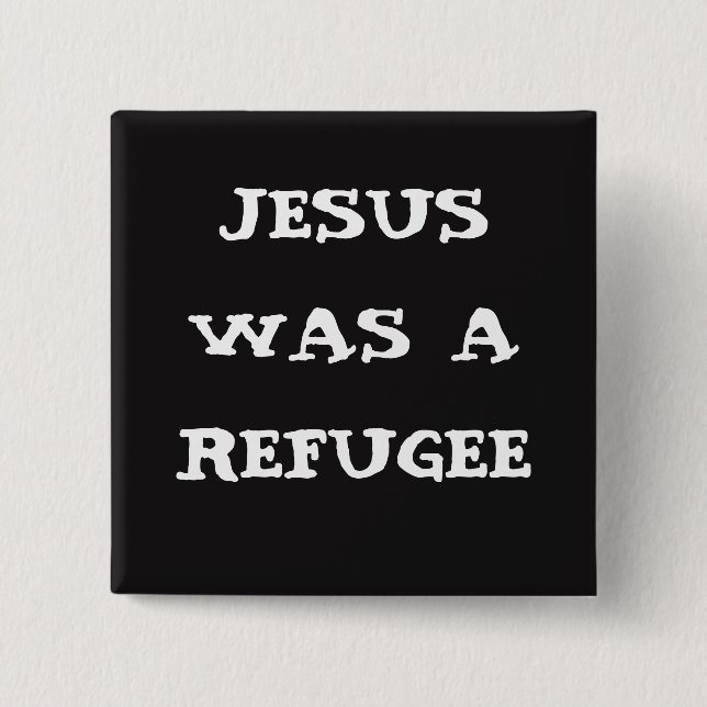 Jesus was a refugee Button (Front)