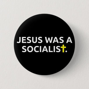 Jesus Was A Socialist 6 Cm Round Badge