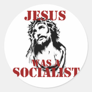 Jesus was a socialist classic round sticker