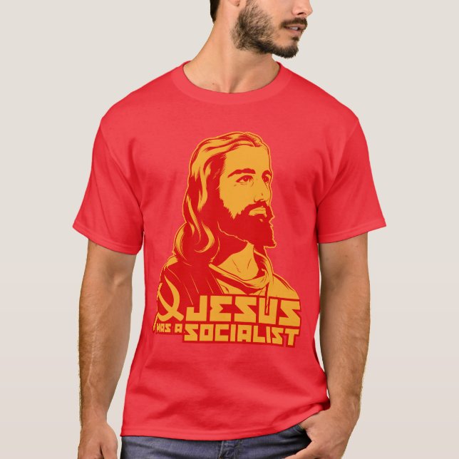 Jesus was a Socialist T-Shirt (Front)