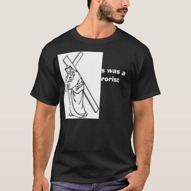 Jesus was a terrorist T-Shirt (Front)
