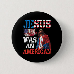 Jesus Was An American Us Flag Patriotic Christian 6 Cm Round Badge