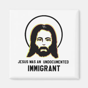 Jesus Was An Undocumented Immigrant Black Trippy Magnet