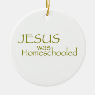 JESUS was Homeschooled Ceramic Tree Decoration