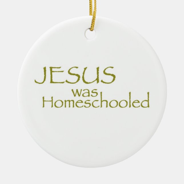 JESUS was Homeschooled Ceramic Tree Decoration (Front)