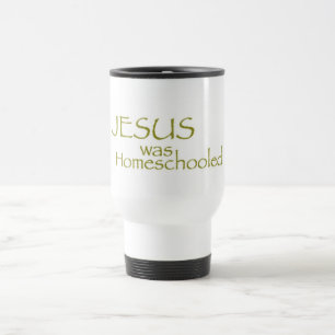 Jesus was Homeschooled Travel Mug