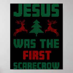 Jesus Was The First Scarecrow Ugly Sweater Style Poster