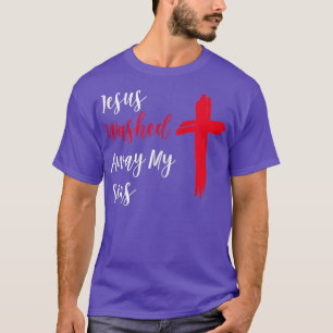 Jesus Washed Away My Sins T-Shirt