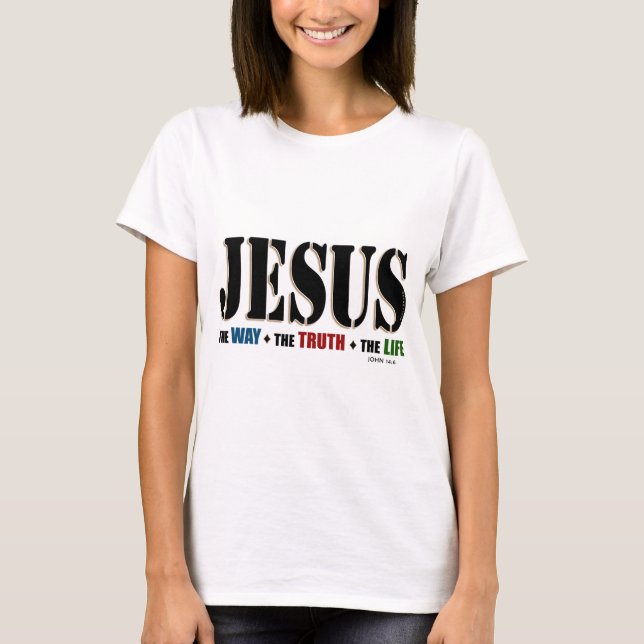 Jesus Way Truth Life T-Shirt (Front)