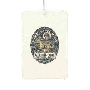 Jesus Welder Metal Shop T-Shirt Inspirational Fait Car Air Freshener