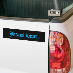 Jesus Wept Bumper Sticker