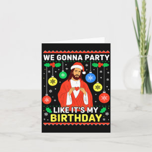 Jesus We're Gonna Party Like It’s My Birthday Chri Card