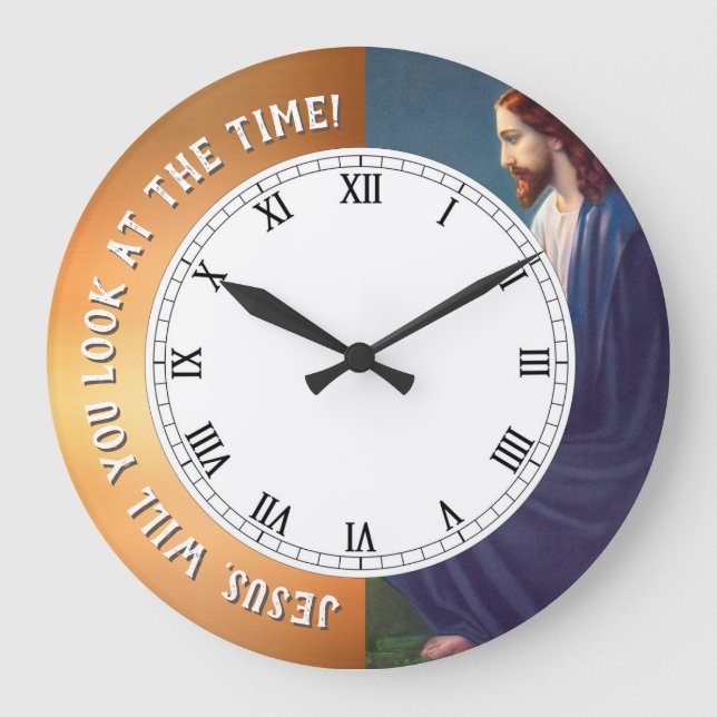 Jesus Will You Look at the Time Funny Clock (Front)