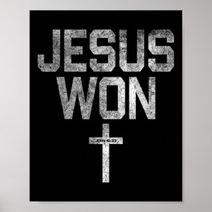 Jesus Won Christian Faith Just Here To Give God Gl Poster