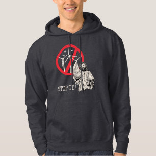 Jesus would be against wind power hoodie