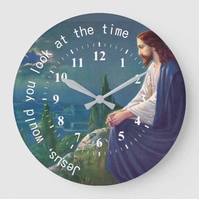 Jesus would you look at the Time Humourous Large Clock (Front)