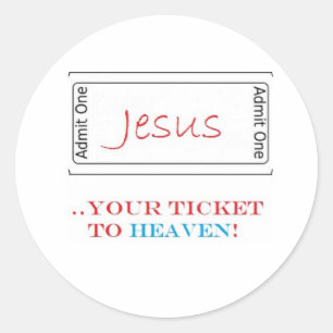 Jesus...Your Ticket to Heaven! Classic Round Sticker