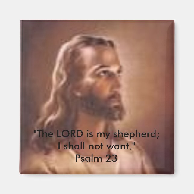 Jesusjpg, "The LORD is my shepherd; I shall not... Magnet (Front)