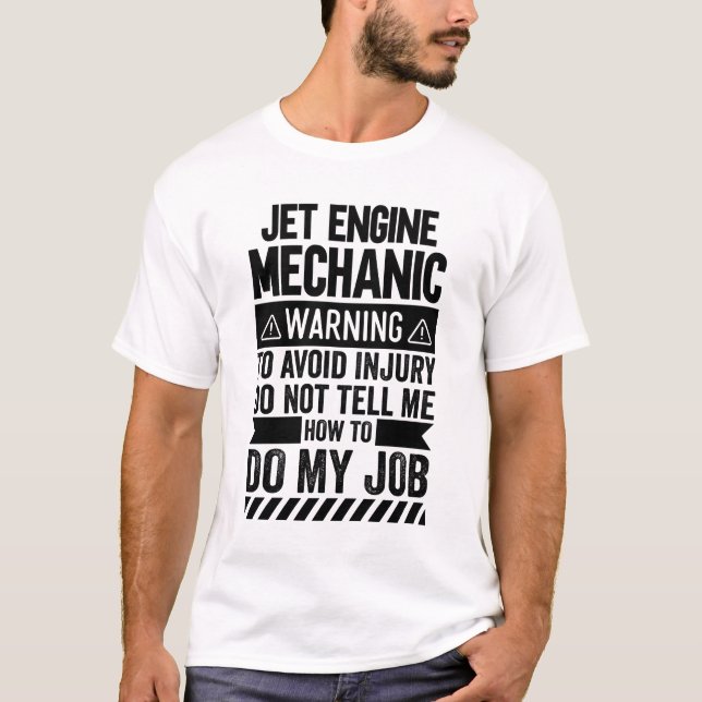 Jet Engine Mechanic Warning T-Shirt (Front)