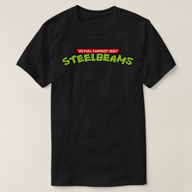 Jet Fuel Cant Melt Steel Beams T-Shirt (Design Front)