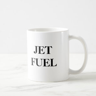 JET FUEL COFFEE MUG