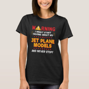 Jet Plane Models Modeler Saying Joke Graphic T-Shirt