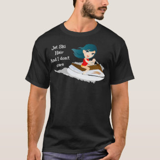 Jet Ski Hair and I dont care Jet Ski waverunner ha T-Shirt