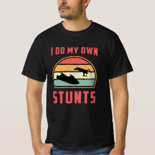 Jet Ski I Do My Own Stunts Jet Skiing Water Jetski T-Shirt