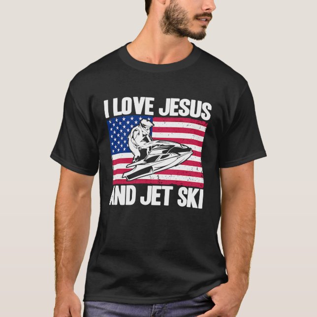 Jet Ski I Love Jesus And Jet Ski American Flag T-Shirt (Front)