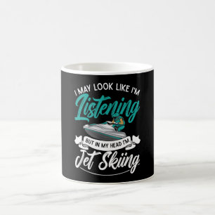 Jet Ski I May Look Like I'm Listening Jet Skiing Coffee Mug