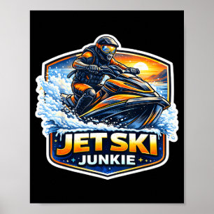 Jet ski junkie addicted to jetski owner funny poster