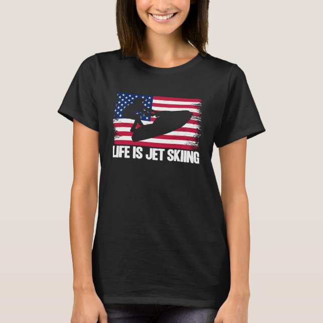 Jet Ski Life Is Jet Skiing American Flag T-Shirt (Front)