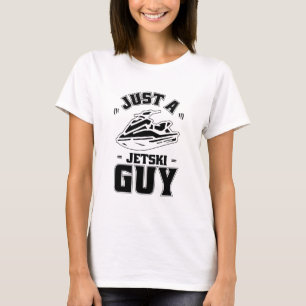 Jet Ski Skier - Skiing Just A Jet Ski Guy T-Shirt