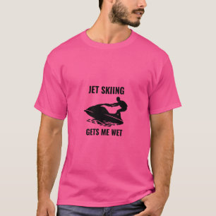 Jet Ski Water Sports Boat Sea Summer Funny Sayings T-Shirt