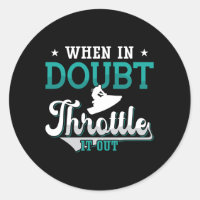 Jet Ski When In Doubt Throttle It Out Jet Skiing
