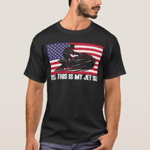 Jet Ski Yes This Is My Jet Ski American Flag T-Shirt