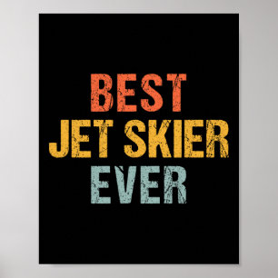 Jet Skier Jet Skiing Watersports Sayings Poster