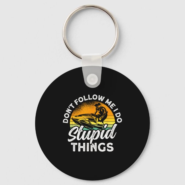 Jet skiing don't follow do stupid things jet ski key ring (Front)