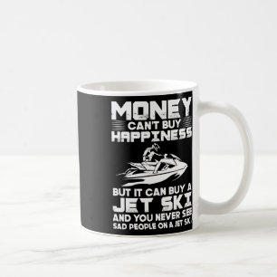 Jet Skiing Money Can't Buy Happiness But It Can Bu Coffee Mug