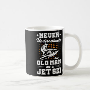 Jet Skiing Never Underestimate An Old Man On A Jet Coffee Mug