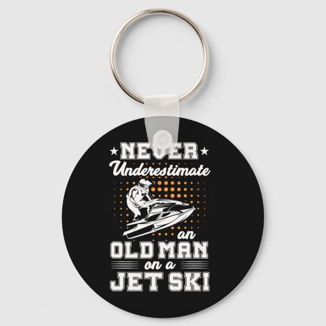 Jet Skiing Never Underestimate An Old Man On A Jet Key Ring (Front)