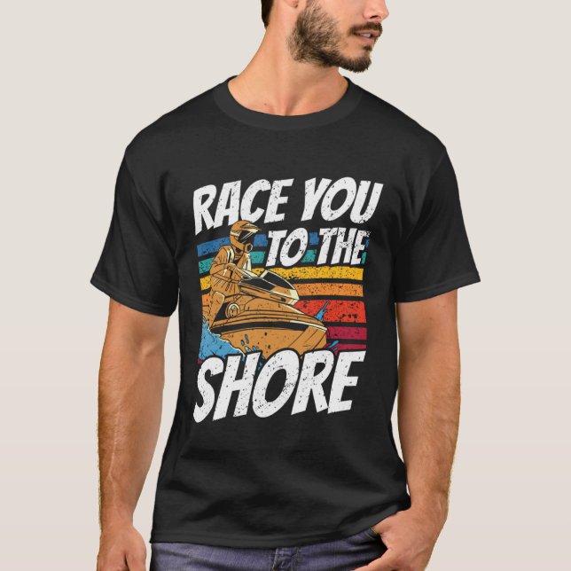 Jet Skiing Race you to the shore Jet Ski T-Shirt (Front)